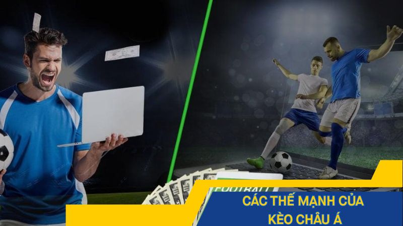 Các thế mạnh của kèo châu Á